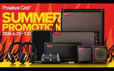 Positive Grid Summer Promotion！「Sparkシリーズ」が夏の特別プライスで登場！！
